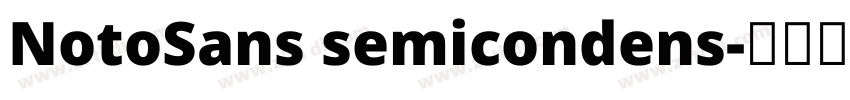 NotoSans semicondens字体转换
